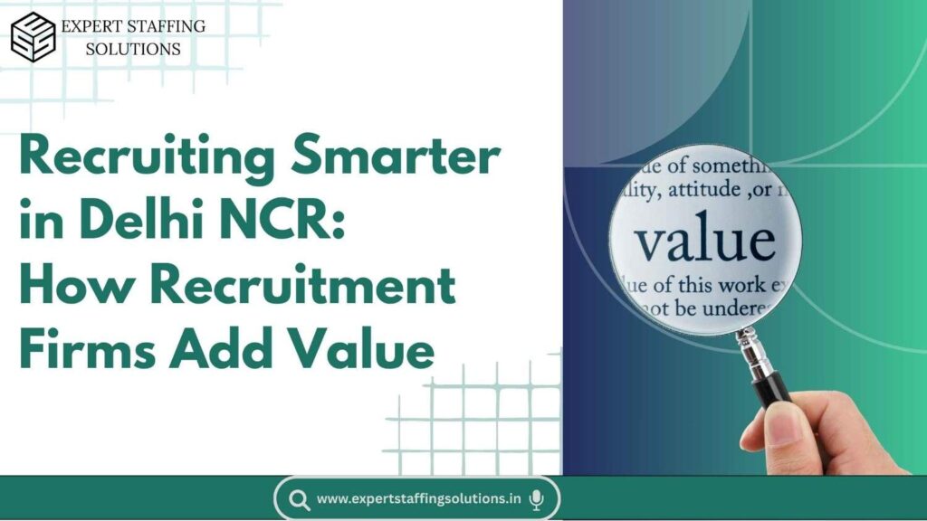 Best recruitment agency in Delhi NCR - Expert Staffing Solutions