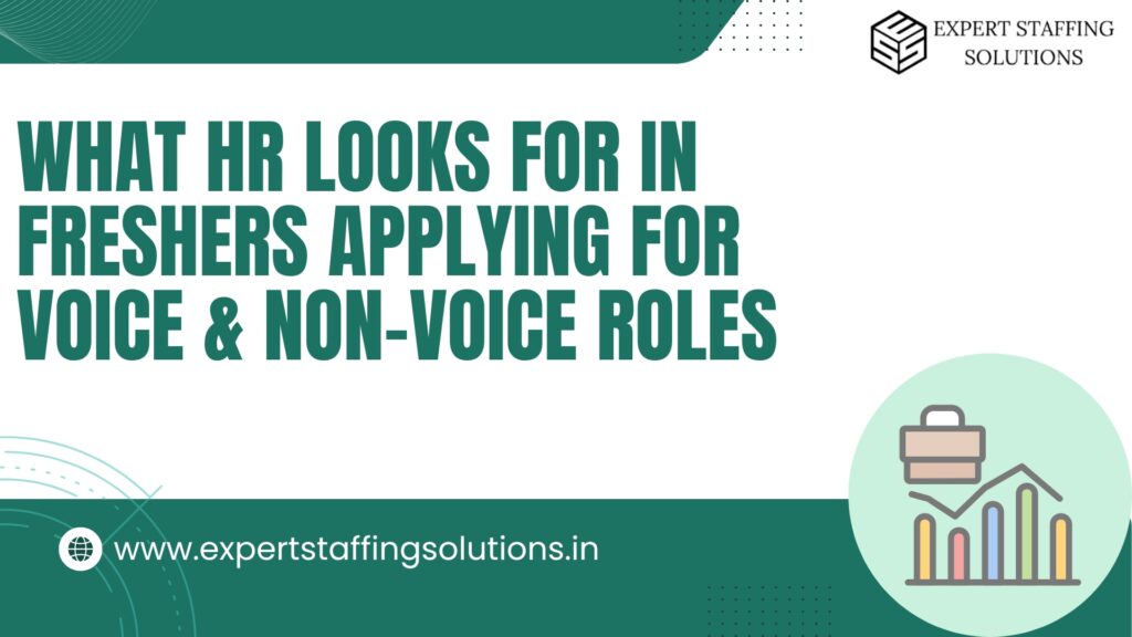 What HR looks for in freshers applying for voice and non-voice roles